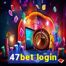 47bet login